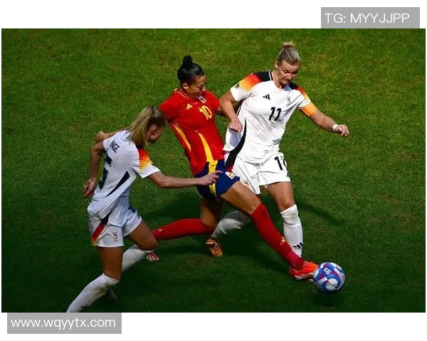 德国女足与西班牙女足激战500分钟的精彩对决回顾与分析